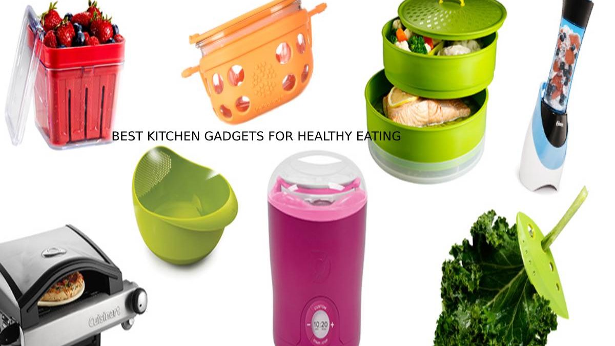 Best Kitchen Gadgets for Healthy Eating