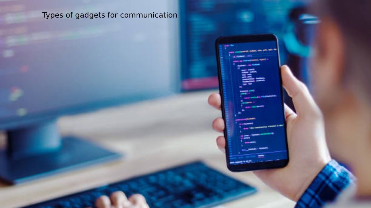 Types of Gadgets for Communication