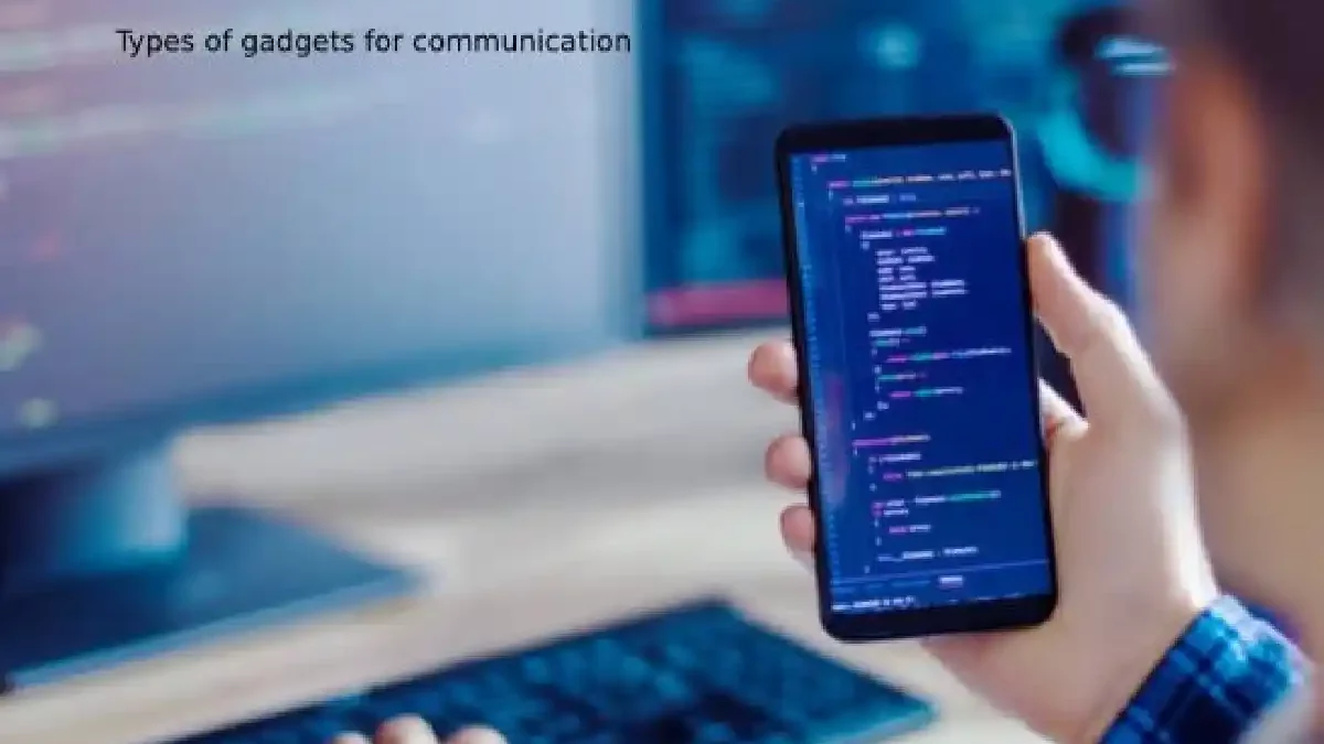 Types of Gadgets for Communication