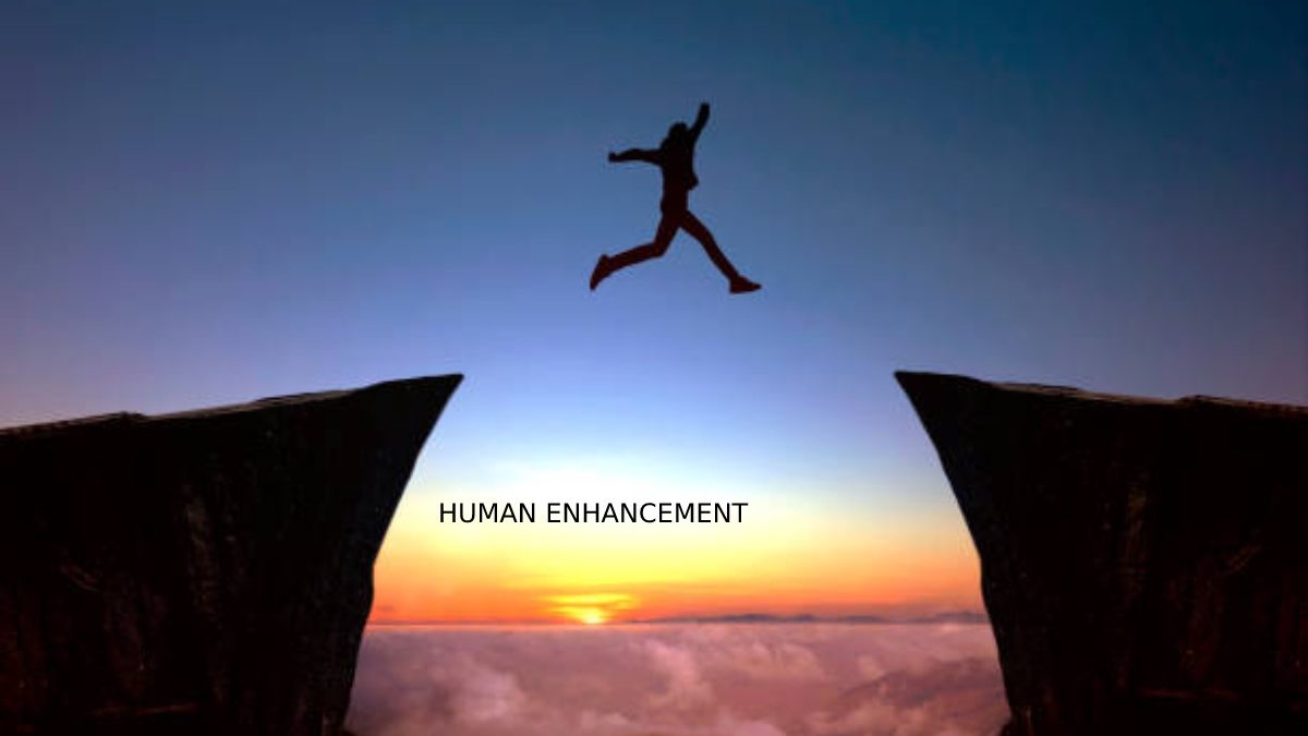 What are Human Enhancements?