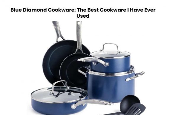 Blue Diamond Cookware The Best Cookware I Have Ever Used
