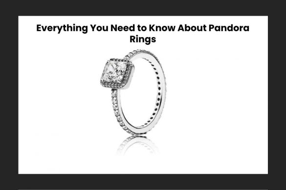 Everything You Need to Know About Pandora Rings