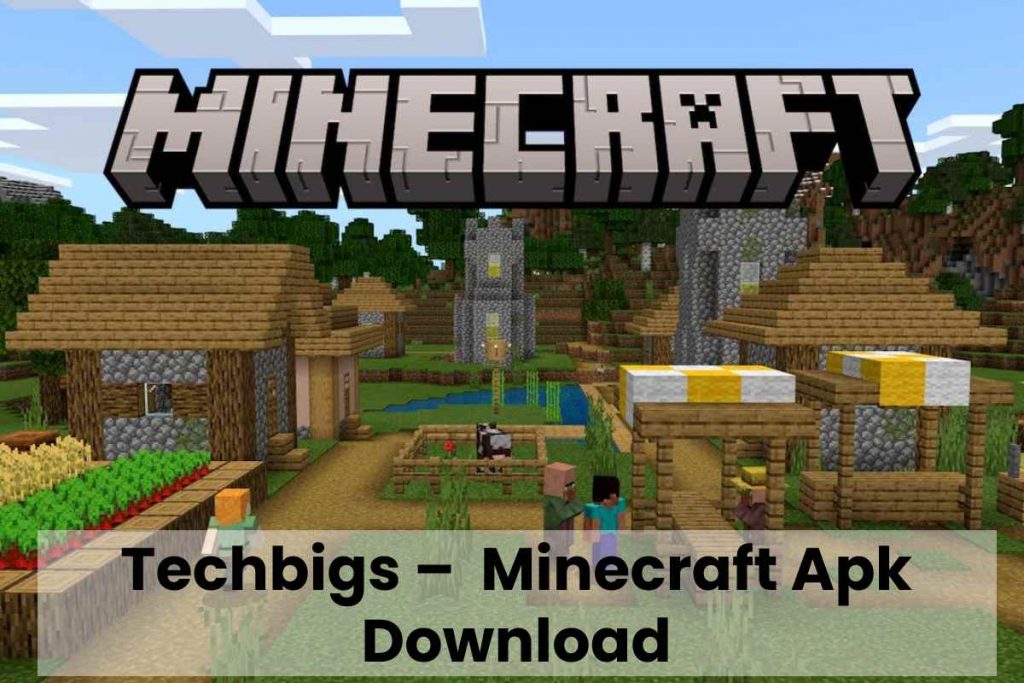 Techbigs – Minecraft Apk Download