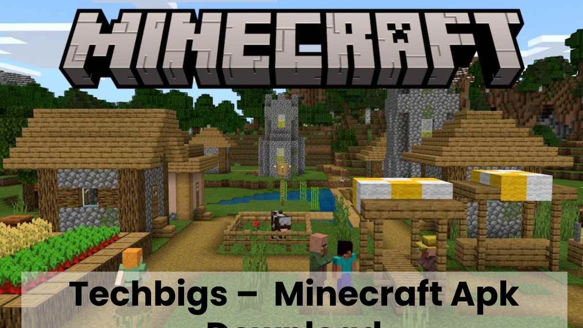 Techbigs –  Minecraft Apk Download