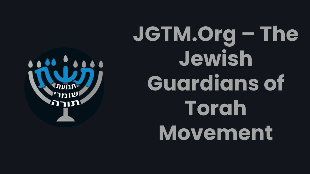 JGTM.Org – The Jewish Guardians of Torah Movement