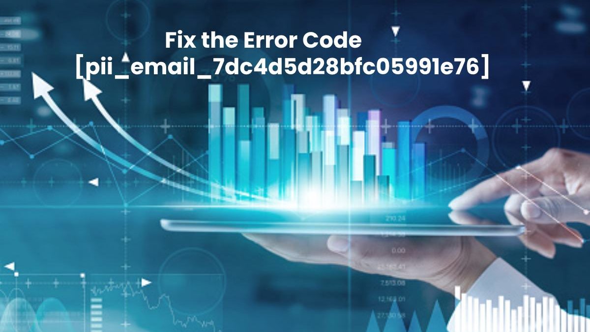 Fix the Error Code [pii_email_7dc4d5d28bfc05991e76]