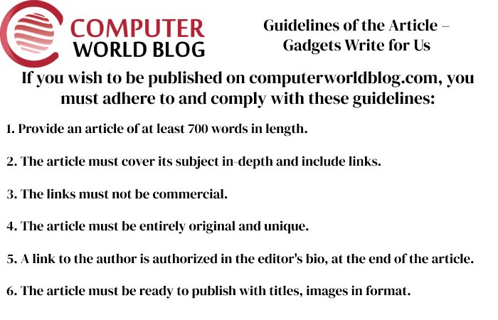 Guidelines of the Article – Gadgets Write for Us (1)