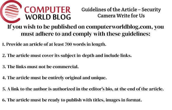 Guidelines of the Article – Security Camera Write for Us