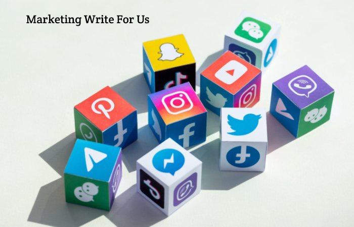 Marketing Write For Us, Guest Posting, Contribute, & Submit Posts