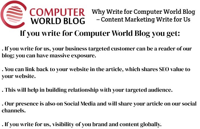Why Write for Computer World Blog – Content Marketing Write for Us