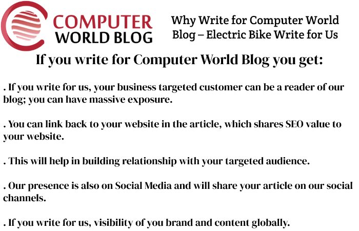 Why Write for Computer World Blog – Electric Bike Write for Us