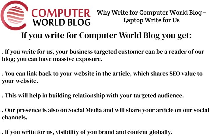 Why Write for Computer World Blog – Laptop Write for Us