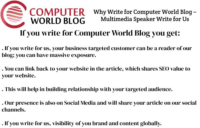 Why Write for Computer World Blog – Multimedia Speaker Write for Us