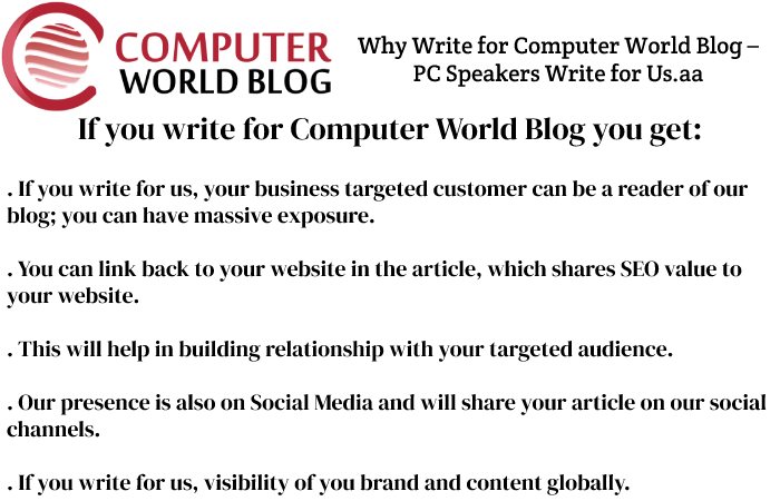 Why Write for Computer World Blog – PC Speakers Write for Us.