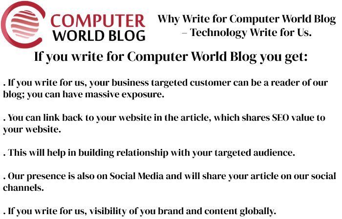 Why Write for Computer World Blog – Technology Write for Us.